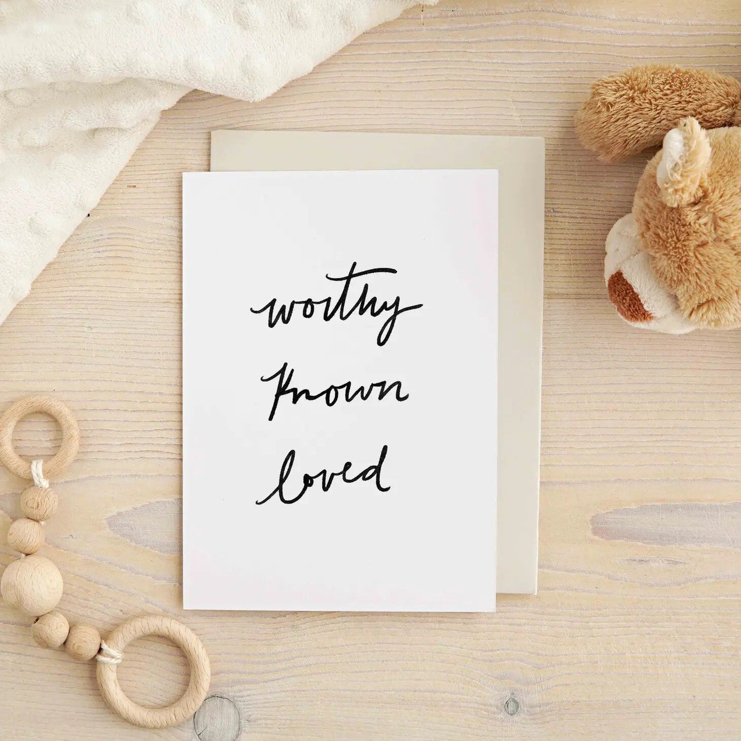 Worthy Known Loved | Greeting Card