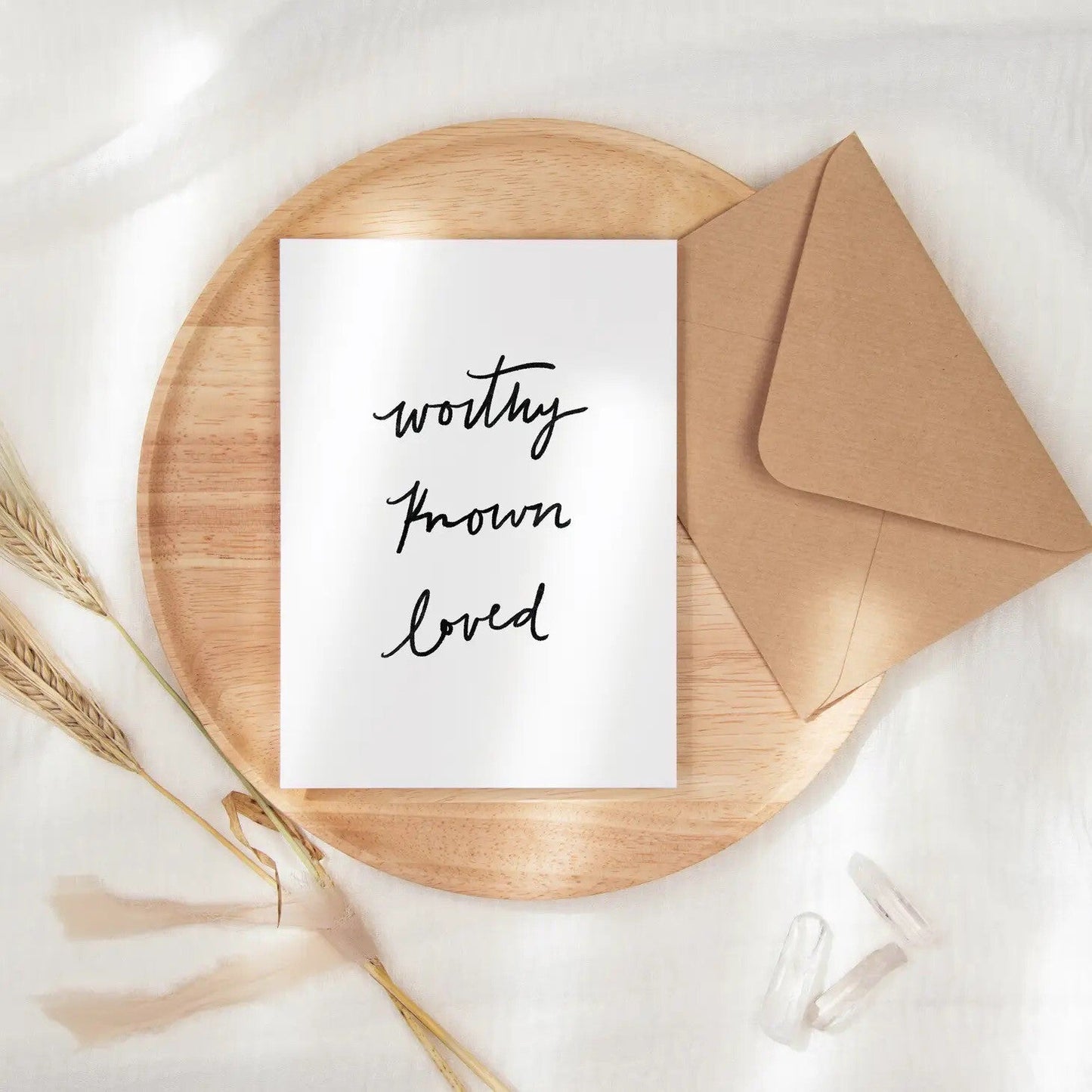 Worthy Known Loved | Greeting Card